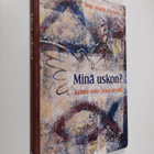 Maarit Hytönen : Minä uskon : Jumala-usko 2010-luvulla : ... - pikkukuva 1