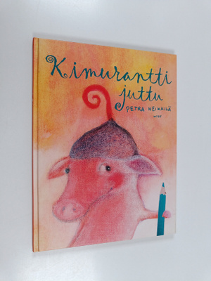 Petra Heikkilä : Kimurantti juttu (signeerattu)