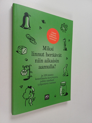 Miksi linnut heräävät niin aikaisin aamulla? : ja 129 muu...