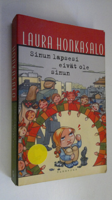 Laura Honkasalo : Sinun lapsesi eivät ole sinun