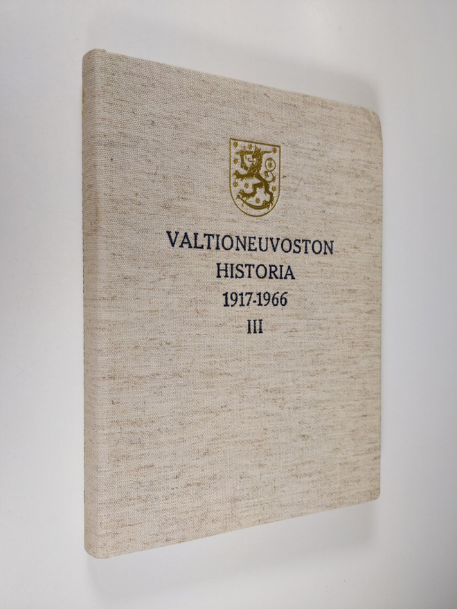 Valtioneuvoston historia 1917-1966, 3 - Valtioneuvosto in...