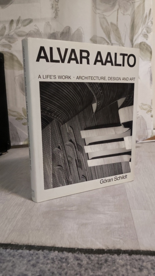 Alvar Aalto - A Life's Work - Architecture, Design and Art