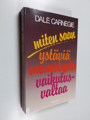 Dale Carnegie : Miten saan ystäviä, menestystä, vaikutusv...