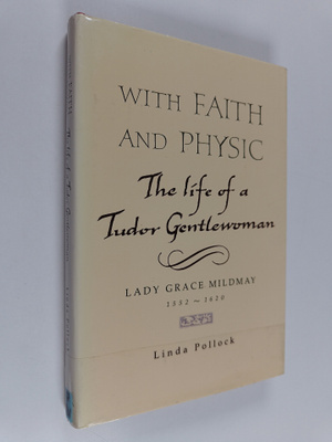Linda Pollock : With faith and physic : the life of a Tud...