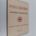 Rafael Holmström : Pyhä uskomme : lasten uskonoppi - pikkukuva 1