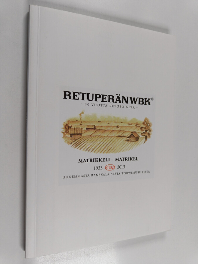 Retuperän WBK : 80 vuotta retusointia, 1933-2013 : Matrik...
