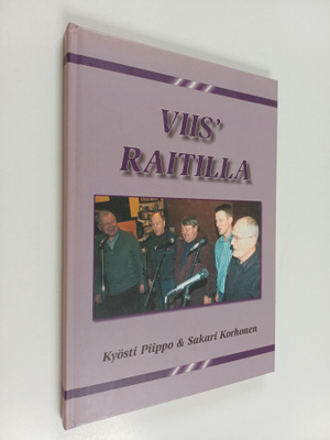 Sakari Korhonen ym. : Viis' raitilla