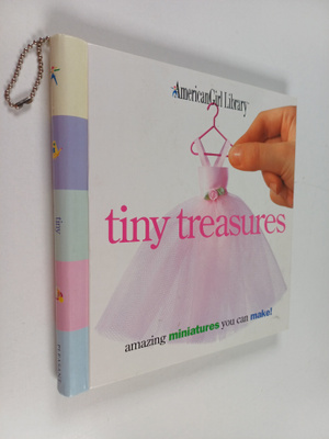 Tiny Treasures - Amazing Miniatures You Can Make!