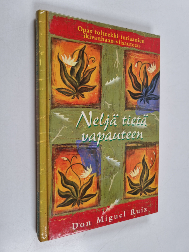 Miguel Ruiz : Neljä tietä vapauteen