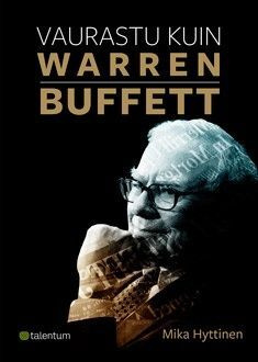 Mika Hyttinen: Vaurastu kuin Warren Buffett