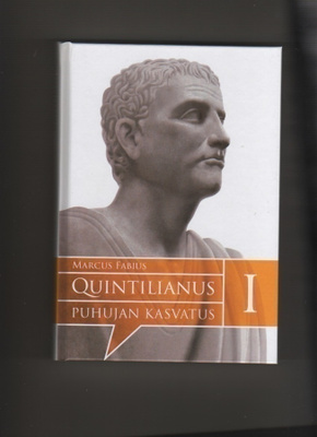 Quintilianus: Puhujan kasvatus I-IV kirja,Faros 2014, sid,K4