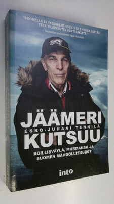 Esko-Juhani Tennilä : Jäämeri kutsuu : Koillisväylä, Murm...