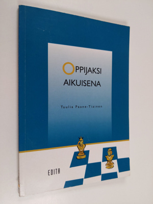Tuulia Paane-Tiainen : Oppijaksi aikuisena