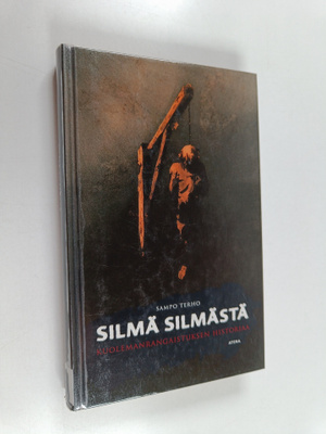 Sampo Terho : Silmä silmästä : kuolemanrangaistuksen hist...