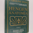 Caroline Myss : Hengen anatomia : seitsemän askelta henki... - pikkukuva 1