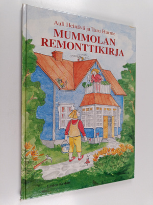 Taru Hurme ym. : Mummolan remonttikirja