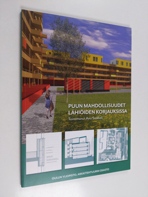 Anu Soikkeli : Puun mahdollisuudet lähiöiden korjauksissa