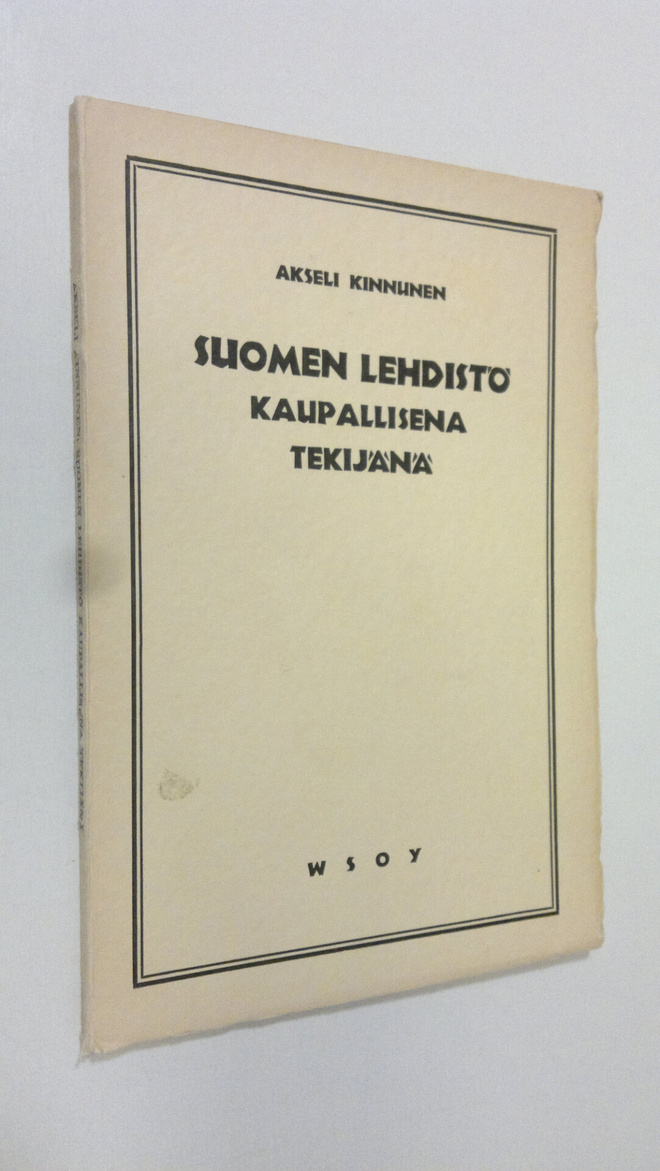 Akseli Kinnunen : Suomen lehdistö kaupallisena tekijänä (...