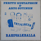 PERTTU GUSTAFSSON & ARTO SUTINEN: Rakovalkealla – LP 1992 - pikkukuva 1