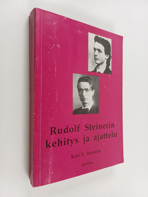 Kari E. Turunen : Rudolf Steinerin kehitys ja ajattelu : ...