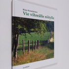 Risto Kormilainen : Vie vihreälle niitylle - pikkukuva 1