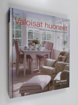 Gail Abbott : Valoisat huoneet : sisusta kotisi skandinaa...