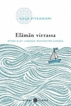 Kaija Pitkäniemi: ELÄMÄN VIRRASSA