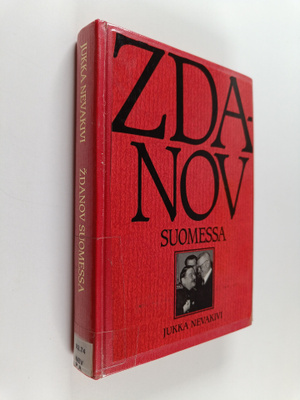 Jukka Nevakivi : Zdanov Suomessa : miksi meitä ei neuvost...