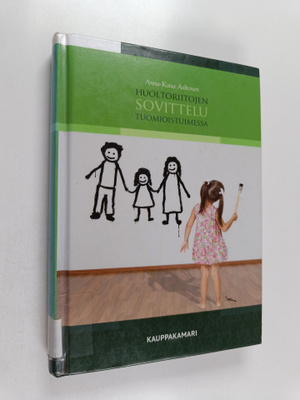 Anna-Kaisa Aaltonen : Huoltoriitojen sovittelu tuomioistu...