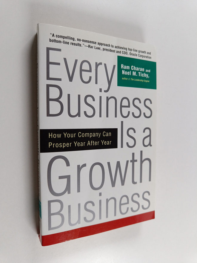 Ram Charan : Every business is a growth business : how yo...