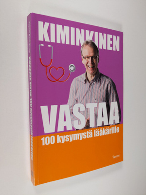 Tapani Kiminkinen : Kiminkinen vastaa: 100 kysymystä lääk...