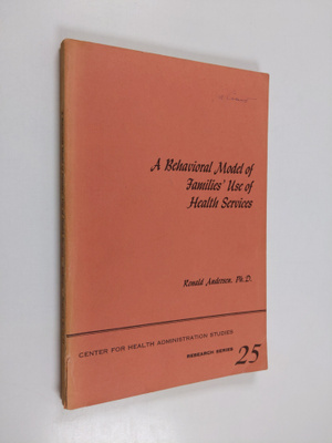 Ronald Andersen : A Behavioral Model of Families' Use of ...
