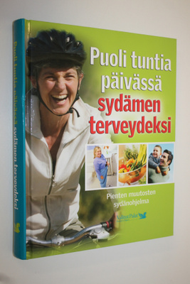 Puoli tuntia päivässä sydämen terveydeksi : pienten muuto...