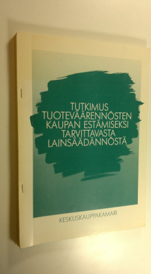 Tutkimus tuoteväärennösten kaupan estämiseksi tarvittavas...