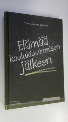 Tina Holmberg-Kalenius : Elämää koulukiusaamisen jälkeen