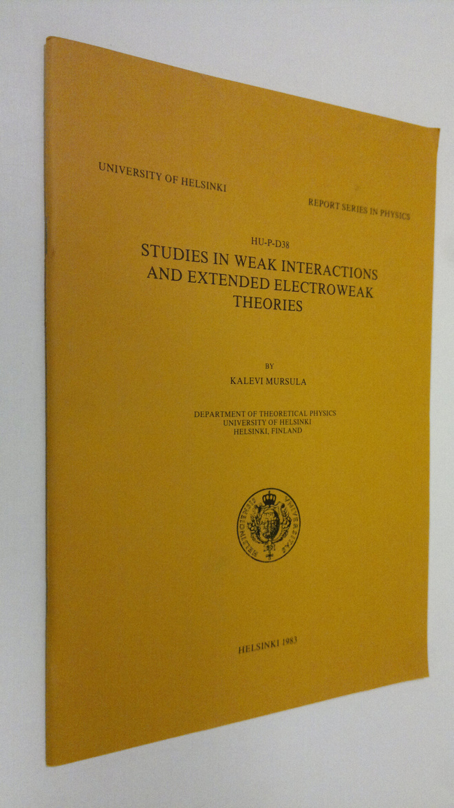 Kalevi Mursula : Studies in weak interactions and extende...