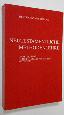 Heinrich Zimmermann : Neutestamentliche methodenlehre : d...