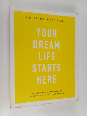 Kristina Karlsson : Your Dream Life Starts Here - Essenti...