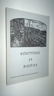 Markku (toim.) Nieminen : Rönttösiä ja rautaa : Kuhmon, K...