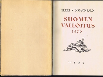 Osmonsalo, Erkki K. : Suomen valloitus 1808