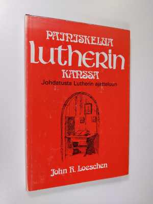 John R. Loeschen : Painiskelua Lutherin kanssa : johdatus...