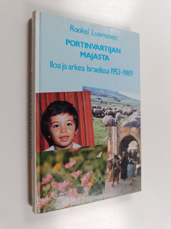 Raakel Luomanen : Portinvartijan majasta : iloa ja arkea ...
