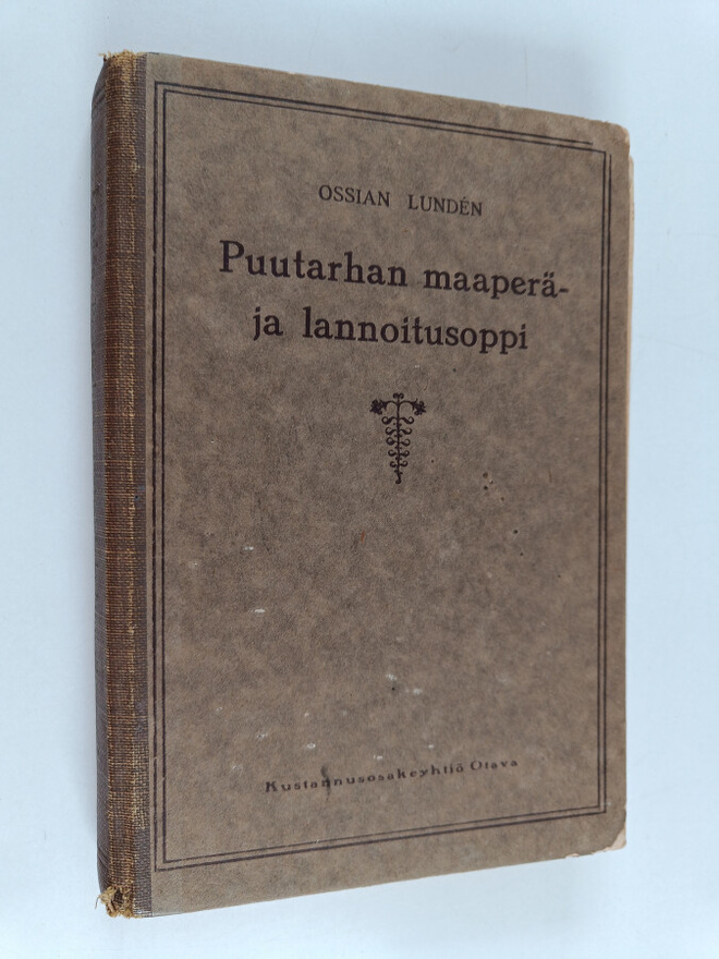 Ossian Lunden ym. : Puutarhan maaperä- ja lannoitusoppi -...