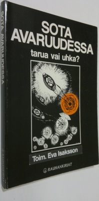 Eva Isaksson : Sota avaruudessa : tarua vai uhkaa