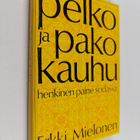 Erkki Mielonen : Pelko ja pakokauhu - Henkinen paine sodassa - pikkukuva 1