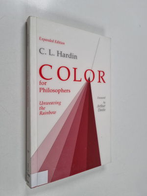 C. L. Hardin : Color for Philosophers - Unweaving the Rai...