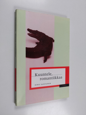 Eino Santanen : Kuuntele, romantiikkaa (signeerattu, teki...