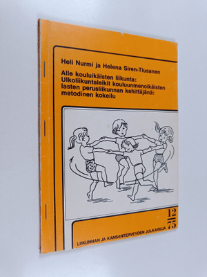 Helena Siren-Tiusanen ym. : Ulkoliikuntaleikit kouluunmen...