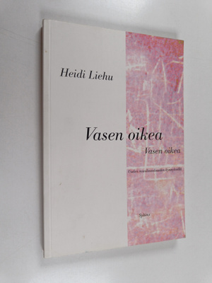 Heidi Liehu : Vasen oikea Vasen oikea : uuden maailmankau...