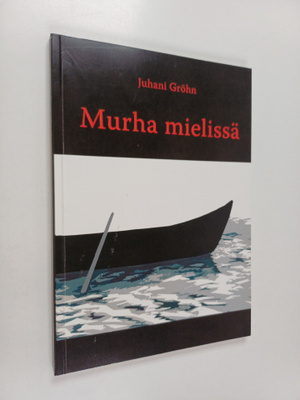 Juhani Gröhn : Murha mielissä (signeerattu)